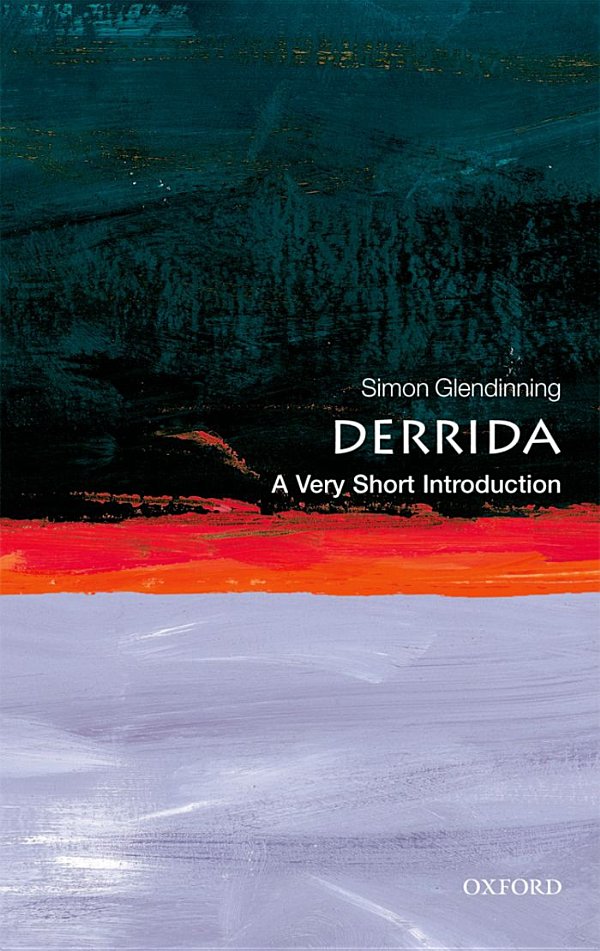 Derrida - A Very Short Introduction - Simon Glendinning
